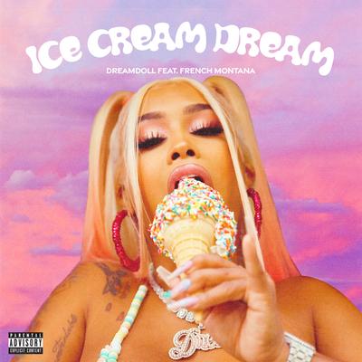 Ice Cream Dream (feat. French Montana) By DreamDoll, French Montana's cover