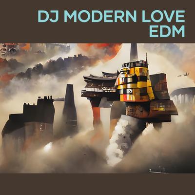 Dj Modern Love Edm (Remix)'s cover