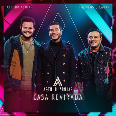 Casa Revirada (Ao Vivo) By Arthur Aguiar, Matheus & Kauan's cover