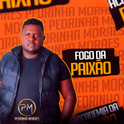 Fogo da Paixão By Pedrinha Moraes's cover