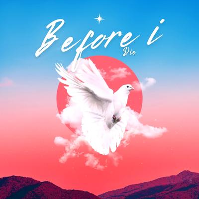 Before I Die By DJ BRUNO FERNANDO's cover