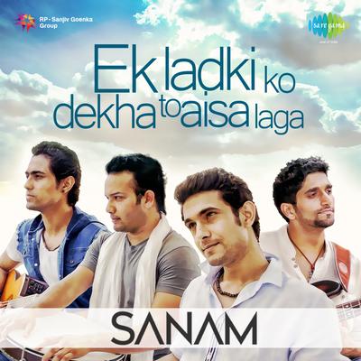 Ek Ladki Ko Dekha To - Sanam's cover
