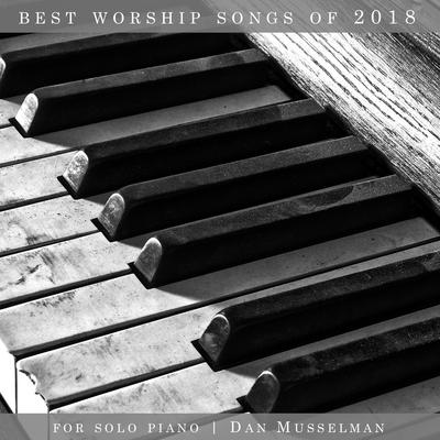 Best Worship Songs of 2018 for Solo Piano's cover