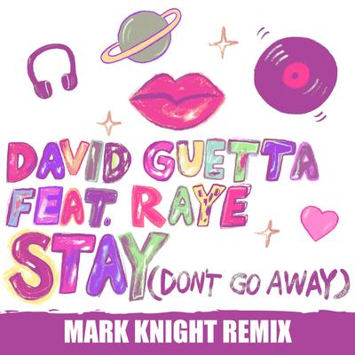 Stay (Don't Go Away) [feat. Raye] (Mark Knight Remix) By RAYE, Mark Knight, David Guetta's cover