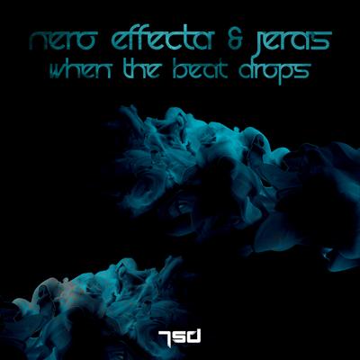 When The Beat Drops (When The Beat Drops) By Nero Effecta, Jeras's cover