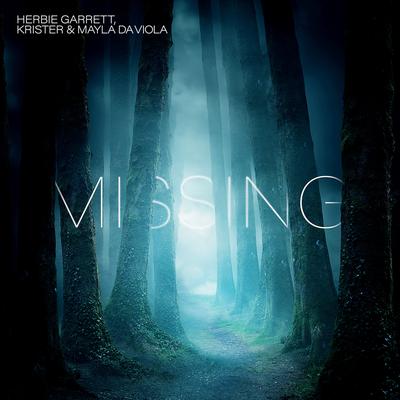 Missing By Herbie Garrett, Krister, Mayla Da Viola's cover