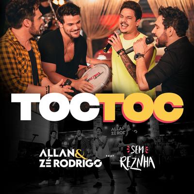 Toc Toc By Allan & Zé Rodrigo, Sem Reznha's cover