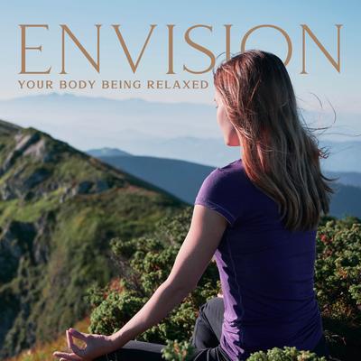 Envision Your Body Being Relaxed – Over 2 Hours Of Deep Meditation & Breathing Technique For Yoga And Stress Relieve's cover