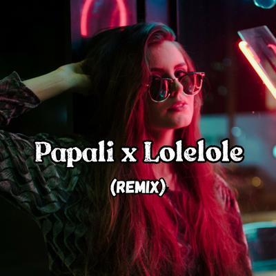 PAPALI x LOLELOLE (Remix)'s cover