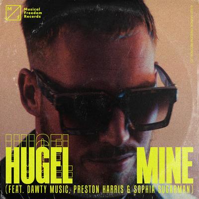 Mine (feat. Dawty Music, Preston Harris & Sophia Sugarman) By HUGEL, Dawty Music, Sophia Sugarman, Preston Harris's cover