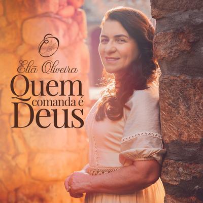 Quem Comanda É Deus By Eliã Oliveira's cover