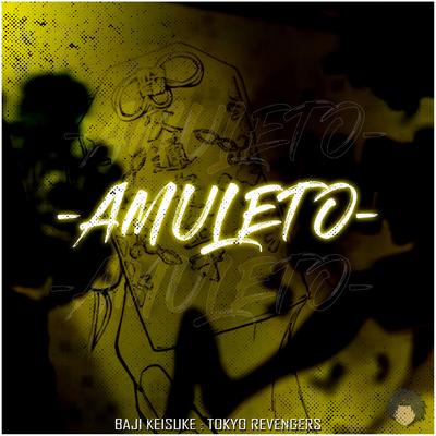 Amuleto: Baji Keisuke (Tokyo Revengers)'s cover