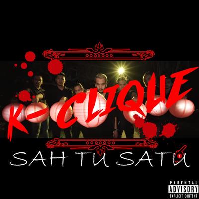 Sah Tu Satu By K-Clique's cover