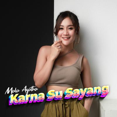 Karna Su Sayang By Mala Agatha's cover
