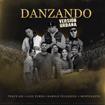 Danzando (Versión Urbana) By Travy Joe, Harold Velazquez, Montesanto, Alex Zurdo's cover