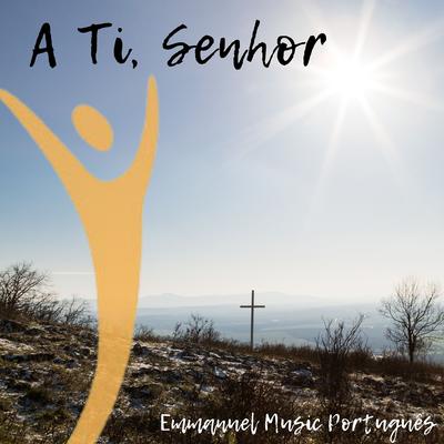 A Ti, Senhor's cover