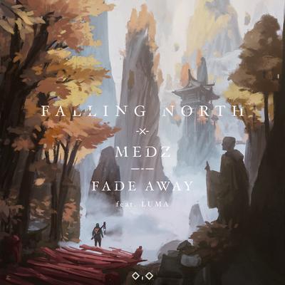 Fade Away (feat. Luma) By Falling North, MEDZ, Luma's cover