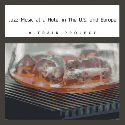 Jazz Music at a Hotel in the U.s. and Europe's cover