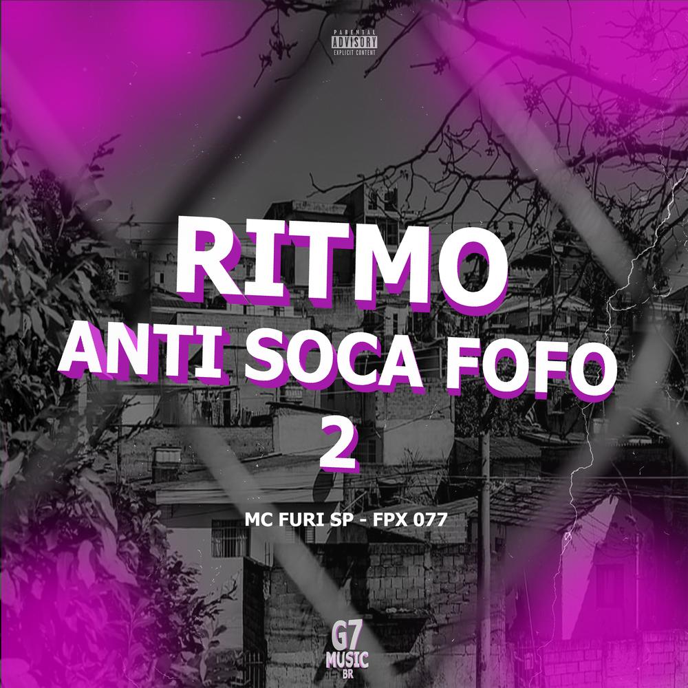 Ritmo Anti Soca Fofo 2 Official Tiktok Music - MC FURI SP-FPX 077 -  Listening To Music On Tiktok Music