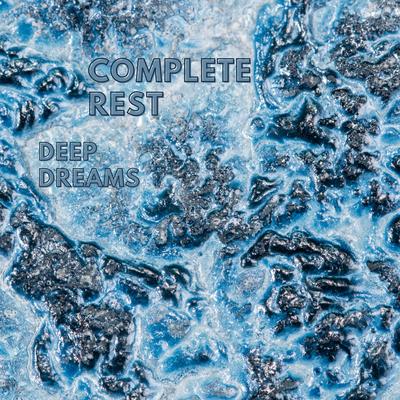 Deep Dreams By Complete Rest's cover
