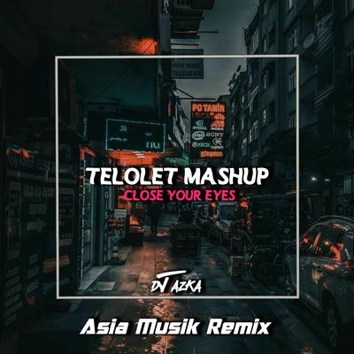 CLOSE YOUR EYES X TELOLET MASHUP's cover