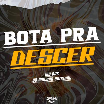 Bota pra Descer By Mc Dvs, DJ Maloka Original's cover