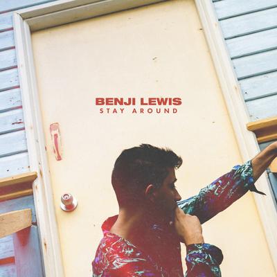 Stay Around By Benji Lewis's cover