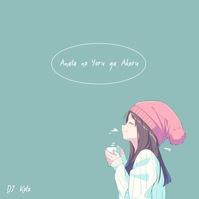 Anata no Yoru ga Akeru By DJ Koto's cover