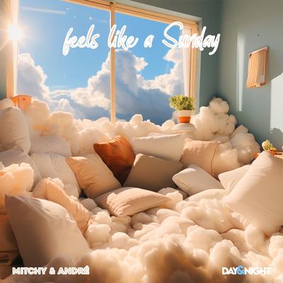 Feels Like a Sunday By Mitchy & André's cover