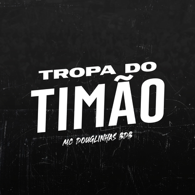 GOL DO CORINTHIANS - TROPA DO TIMÃO By MC Douglinhas BDB's cover