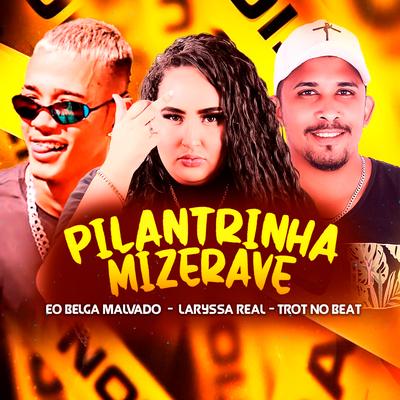 Pilantrinha Mizerave By Trot no Beat, Eo Belga Malvado, Laryssa Real's cover