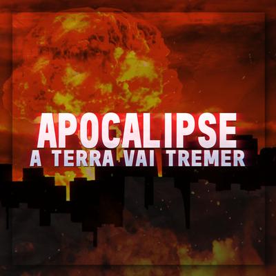 Apocalipse (A Terra Vai Tremer) By Henrique Mendonça's cover