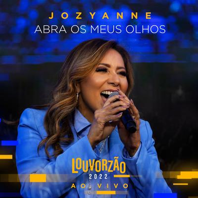 Abra os Meus Olhos - Louvorzão 2022 (Ao Vivo) By Jozyanne's cover