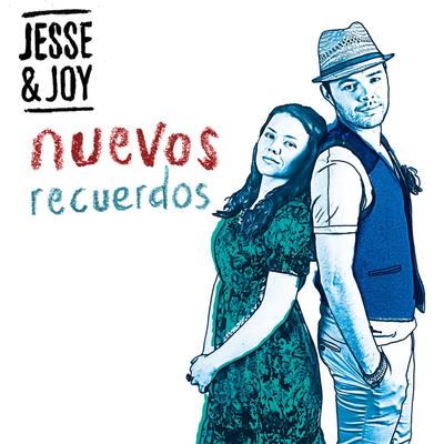 Nuevos Recuerdos By Jesse & Joy's cover