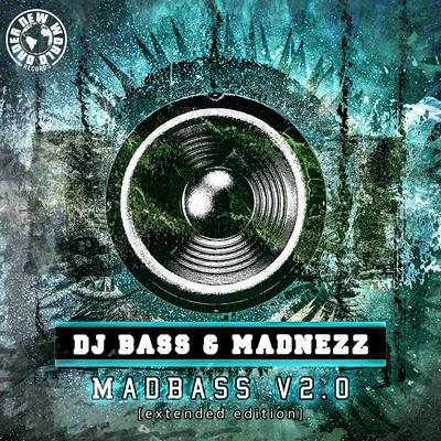 MadBass v2.0 (Extended Mix) By Dj Bass, Madnezz's cover