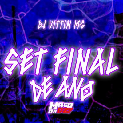 SET FINAL DE ANO By DJ VITTIN MG's cover