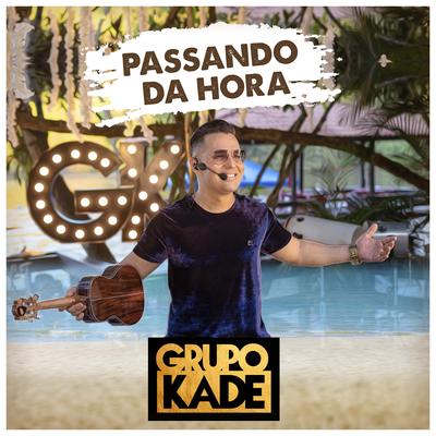 Passando da Hora By Grupo Kade's cover