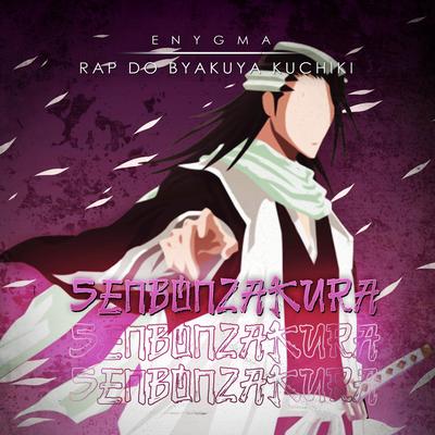 Rap do Byakuya Kuchiki: Senbonzakura's cover