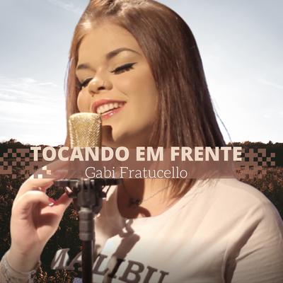 Tocando em Frente (Cover) By Gabi Fratucello's cover