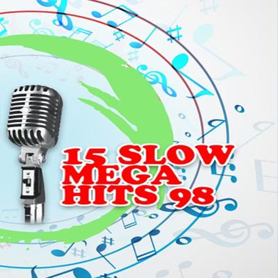 15 Slow Mega Hits 98's cover