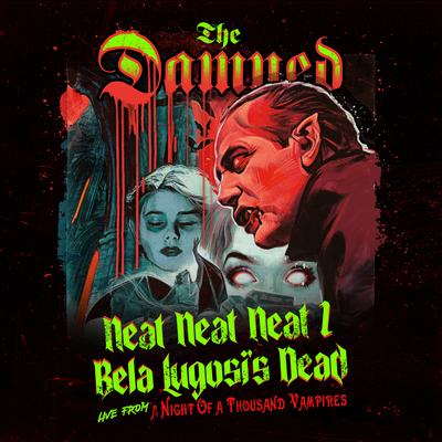 Neat Neat Neat / Bela Lugosi's Dead (Live in London)'s cover