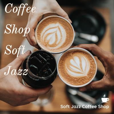 Soft Jazz Coffee Shop's cover