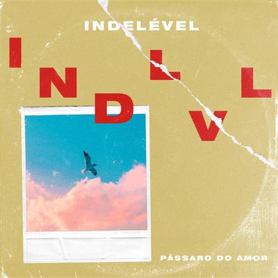 Pássaro do Amor By Indelével's cover