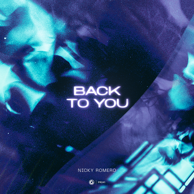 Back To You By Nicky Romero's cover