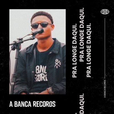 Pra Longe Daqui (Acústico) By A Banca Records, DaPaz, John, Rv's cover