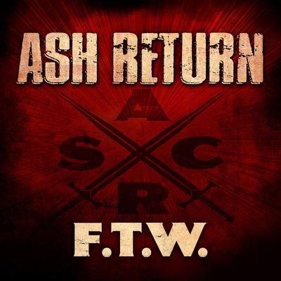 F.T.W. By Ash Return's cover