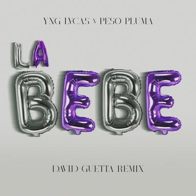 La Bebe (David Guetta Remix) By Yng Lvcas, Peso Pluma, David Guetta's cover