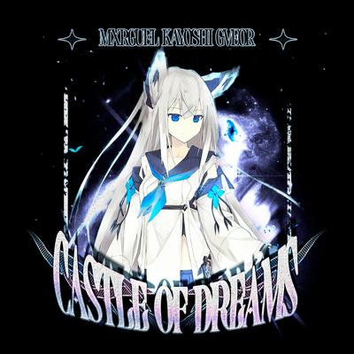 CASTLE OF DREAMS By MXRGUEL, Kayoshi, gveor's cover