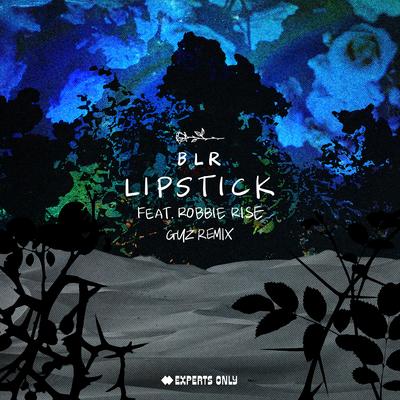 Lipstick (feat. Robbie Rise) [GUZ Remix] By BLR, Guz, Robbie Rise's cover