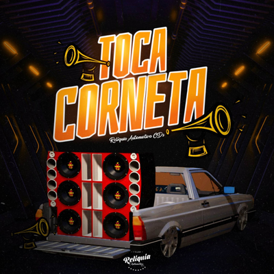 Toca Corneta (Original) By Relíquia Automotiva CDs's cover